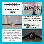 2 fabulous Summer Schools in our amazing brand new studios. Look no further we have these amazing week long activities to cater for ages, they are fully inclusive and we have assistants who can step in to help any neurodivergent children to join in (this facility is available at £7.50 per hour and must be agreed before attending). 

The 5+ school will be split in 3 groups according to ability and will learn at least 15 different dance genres, they will also make music videos, be involved in arts and crafts and perform a site specific routine. The week will end with a show on the Friday evening in the studio, tickets will be £7.50 and available from Monday 17th July at reception. Your ticket entitles you to Boogie with the stars at our after show party 

The age 2-7 school is 3 hours of fun each day working on routines which will be performed on the Friday at the short performance. This will be a great way for your child to meet new friends, have fun and learn new things. 

Both schools will weather permitting have lots of outdoor fun. Places are limited so get booked in soon to avoid disappointment. Early drop off from 8am and late pick up at 5pm available at £5.00 per day, per family. 

Any queries email louise@lcdc.dance

#lcdc #danceclass #lcdcdanceandfitness #musselburgh #dancestudio #dancestudioscotland #scotlanddancestudio #dancelife #dancersofinstagram #dancersofscotland #allmechoreo #scottishtalent #scottishdancers #dancevideo #danceschoolscotland #danceschoolforchildren #childrensdance #childrensdanceclasses #eastlothianparents #eastlothianparents